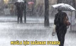 Muğla için sağanak uyarısı