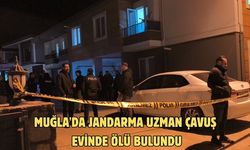 Muğla'da jandarma uzman çavuş evinde ölü bulundu