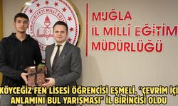 Köyceğiz Fen Lisesi öğrencisi Eşmeli, "Çevrim İçi Anlamını Bul Yarışması" il birincisi oldu