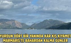 Yurdun dört bir yanında kar kış kıyamet Marmaris’te bahardan kalma günler