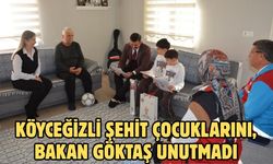 Köyceğizli şehit çocuklarını, Bakan Göktaş unutmadı