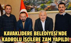 Kavaklıdere Belediyesi'nde kadrolu işçilere zam yapıldı