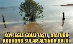 Köyceğiz Gölü taştı, Atatürk Kordonu sular altında kaldı