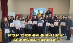 Datça'da "Korkma Gençliğin Ruhu Burada" Liseler Arası Bilgi Yarışması yapıldı