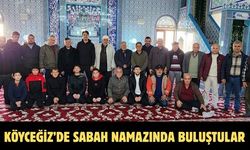Köyceğiz’de sabah namazında buluştular