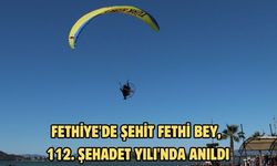 Fethiye'de Şehit Fethi Bey, 112. Şehadet Yılı'nda anıldı