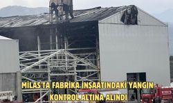Milas'ta fabrika inşaatındaki yangın kontrol altına alındı