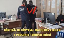 Köyceğiz'de kimyasal maddeden etkilen 4 personel taburcu edildi
