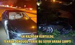İlk kazadan kurtuldu, tekrar döndüğü yerde bu sefer araba çarptı