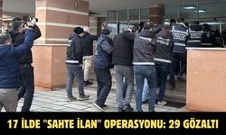 17 ilde "sahte ilan" operasyonu: 29 gözaltı