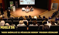 Muğla'da "Madde Bağımlılığı ile Mücadelede Bodrum" programı düzenlendi