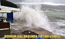 Bodrum-Kaş arasında fırtına uyarısı