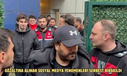 Gözaltına alınan sosyal medya fenomenleri serbest bırakıldı