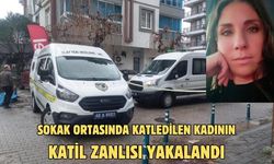 SOKAK ORTASINDA KATLEDİLEN KADININ KATİL ZANLISI YAKALANDI