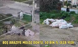 Boş araziye moloz döktü, 50 bin TL ceza yedi
