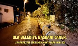Ula Belediye Başkanı Caner, sağanaktan etkilenen noktaları inceledi
