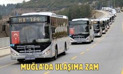 MUĞLA’DA ULAŞIMA ZAM