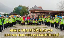 GENÇLİK AFETLERE HAZIRLANIYOR: GENÇ MEB AKUB MUĞLA’DA FAALİYETE GEÇTİ