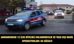 Jandarmadan 12 ilde nitelikli dolandırıcılık ve yasa dışı bahis operasyonları: 86 gözaltı