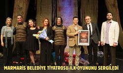 Marmaris Belediye Tiyatrosu ilk oyununu sergiledi