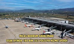 Milas-Bodrum havalimanı Ocak ayında 180 bin 763 yolcuya hizmet verdi