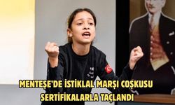 Menteşe’de İstiklal Marşı coşkusu sertifikalarla taçlandı