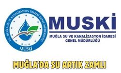 MUĞLA'DA SU ARTIK ZAMLI