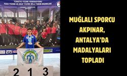 Muğlalı sporcu Akpınar, Antalya’da madalyaları topladı