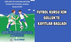 FUTBOL KURSU İÇİN GÜLLÜK’TE KAYITLAR BAŞLADI