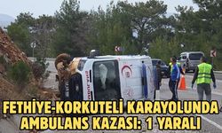 Fethiye-Korkuteli karayolunda ambulans kazası: 1 yaralı