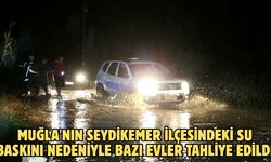 Muğla'nın Seydikemer ilçesindeki su baskını nedeniyle bazı evler tahliye edildi