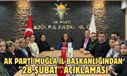 AK Parti Muğla İl Başkanlığından "28 Şubat" açıklaması