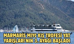 Marmaris MIYC Kış Trofesi Yat Yarışları'nın 3. ayağı başladı