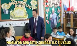 Muğla'da ara tatil sonrası ilk zil çaldı