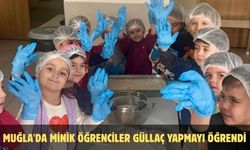 Muğla'da minik öğrenciler güllaç yapmayı öğrendi