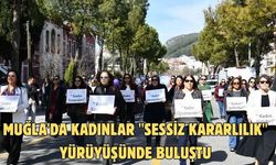 Muğla'da kadınlar "Sessiz Kararlılık" yürüyüşünde buluştu