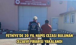 Fethiye’de 20 yıl hapis cezası bulunan cezaevi firarisi yakalandı