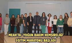 MEAH’ta "Yoğun bakım hemşireliği" eğitim maratonu başladı