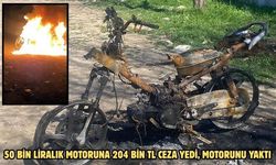 50 bin liralık motoruna 204 bin TL ceza yedi, motorunu yaktı