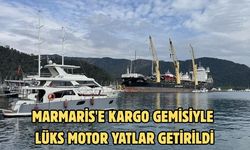 Marmaris'e kargo gemisiyle lüks motor yatlar getirildi