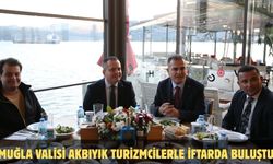 Muğla Valisi Akbıyık turizmcilerle iftarda buluştu