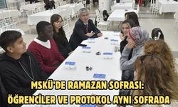 MSKÜ’de Ramazan Sofrası: Öğrenciler ve Protokol Aynı Sofrada