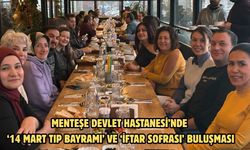 Menteşe Devlet Hastanesi’nde ‘14 Mart Tıp Bayramı’ ve ‘İftar Sofrası’ buluşması