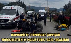 Marmaris'te otomobille çarpışan motosikletteki 2 İngiliz turist ağır yaralandı
