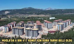 Muğla’da 6 bin 417 konut için kura tarihi belli oldu