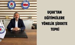 Uçak’tan eğitimcilere yönelik şiddete tepki