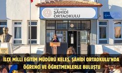İlçe Milli Eğitim Müdürü Keleş, Şâhidi Ortaokulu’nda öğrenci ve öğretmenlerle buluştu