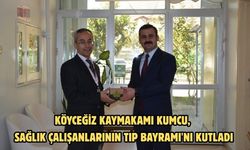 Köyceğiz Kaymakamı Kumcu, sağlık çalışanlarının Tıp Bayramı'nı kutladı