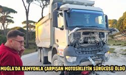 Muğla'da kamyonla çarpışan motosikletin sürücüsü öldü
