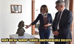 MSKÜ BİO’da “Akrom” Sergisi Sanatseverlerle Buluştu